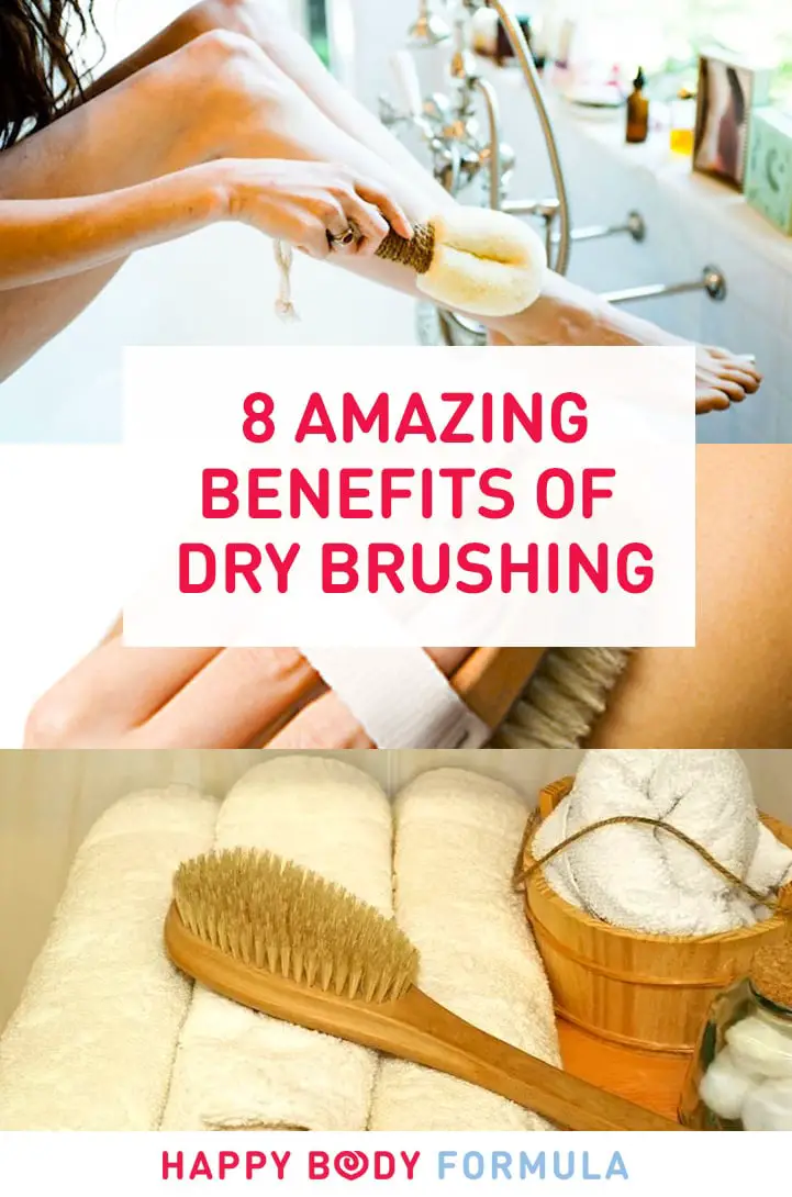 8 Amazing Benefits of Dry Brushing Happy Body Formula