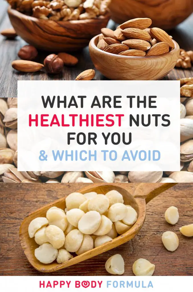What Are The Healthiest Nuts For You & Which To Avoid