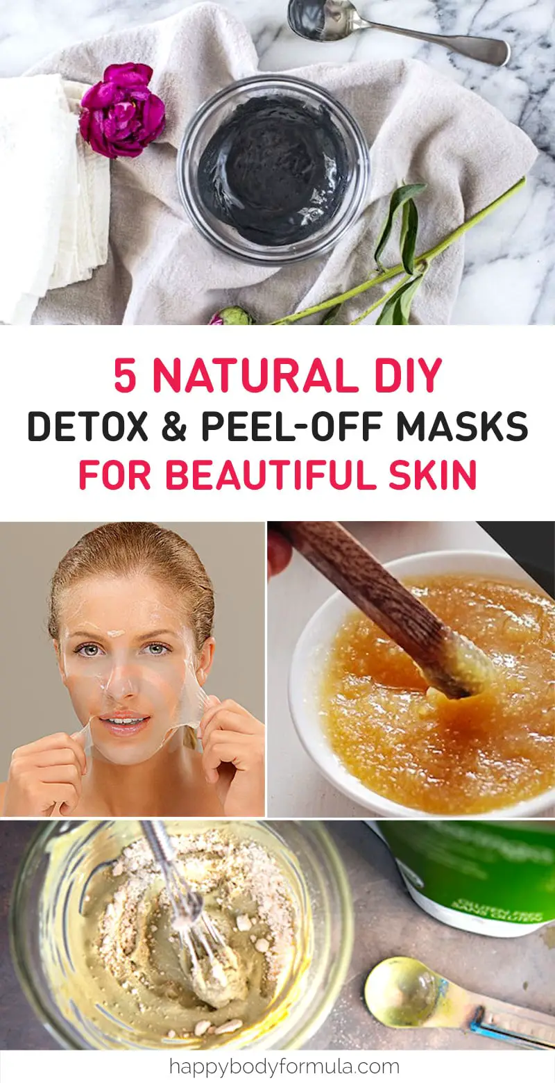 5 Natural DIY Detox & Peel Off Face Masks - Happy Body Formula