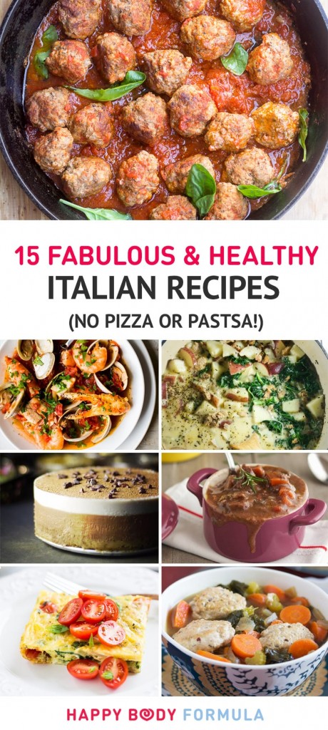 15 Fabulous Healthy Italian Recipes (No Pizza or Pasta!) – Happy Body ...