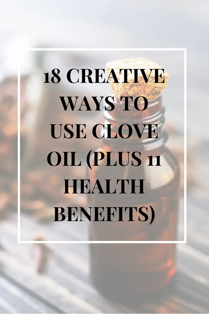 18 Creative Ways to Use Clove Oil | HappyBodyFormula.com