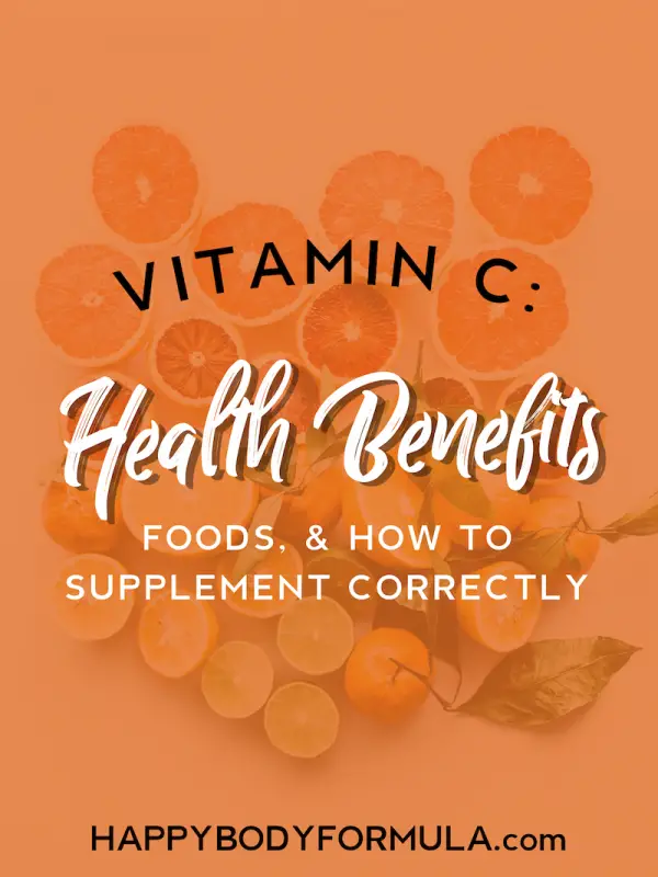 Vitamin C: Health Benefits, Foods, and How to Supplement Correctly