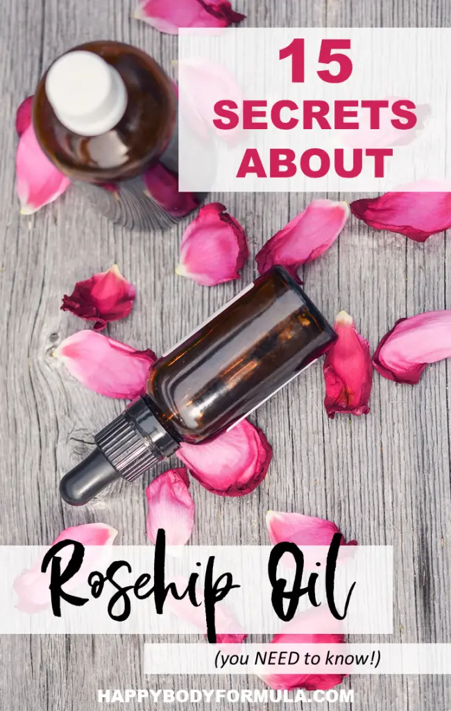 15 Rosehip Oil Secrets You Need to Know | HappyBodyFormula.com