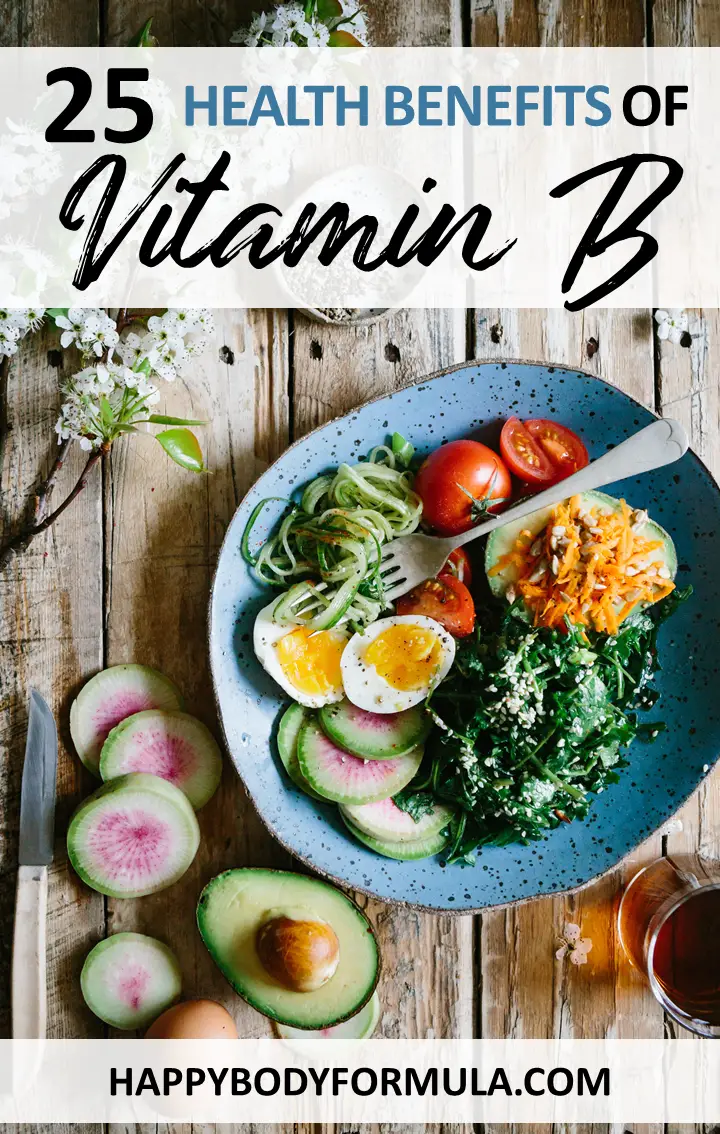 25 Amazing Health Benefits Of Vitamin B – Happy Body Formula