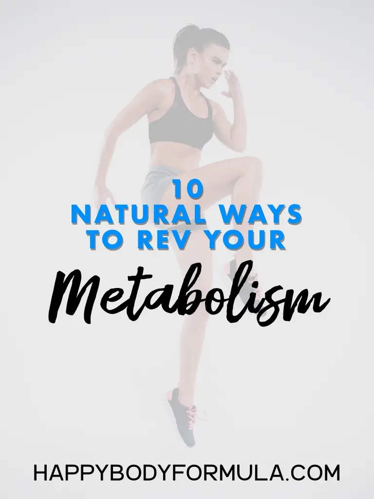 10 Natural Ways to Boost Your Metabolism Fast | Happybodyformula.com