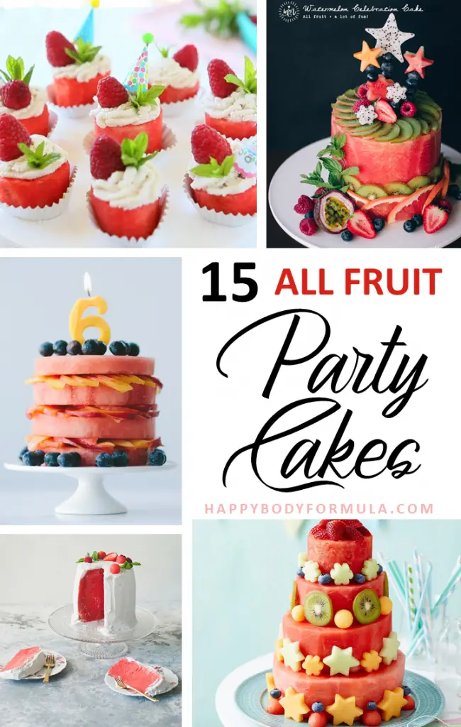 15 All Fruit Birthday Cake Ideas You Can Make From Home | HappyBodyFormula.com