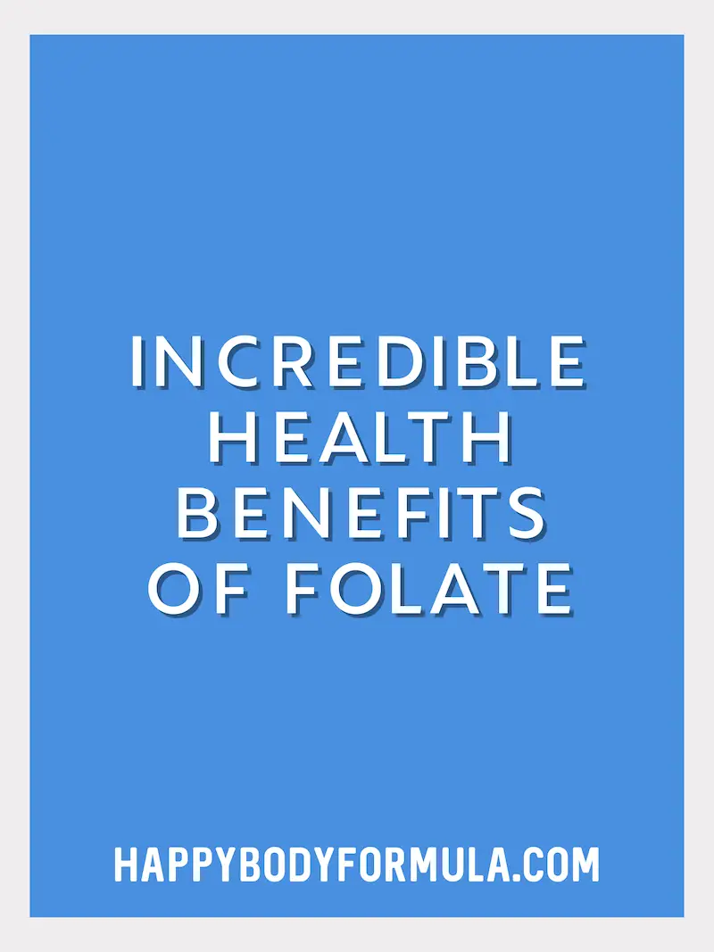 12 Incredible Health Benefits of Folate | HappyBodyFormula.com