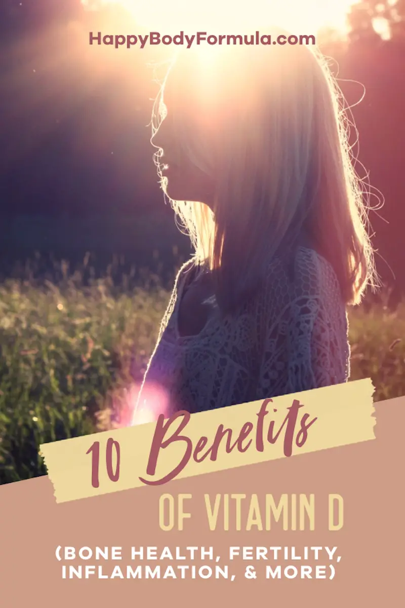 10 Benefits of Vitamin D | HappyBodyFormula.com