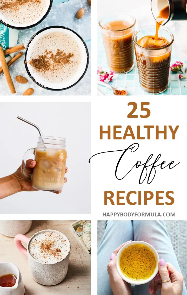 25 Healthy Coffee Recipes | Happybodyformula.com