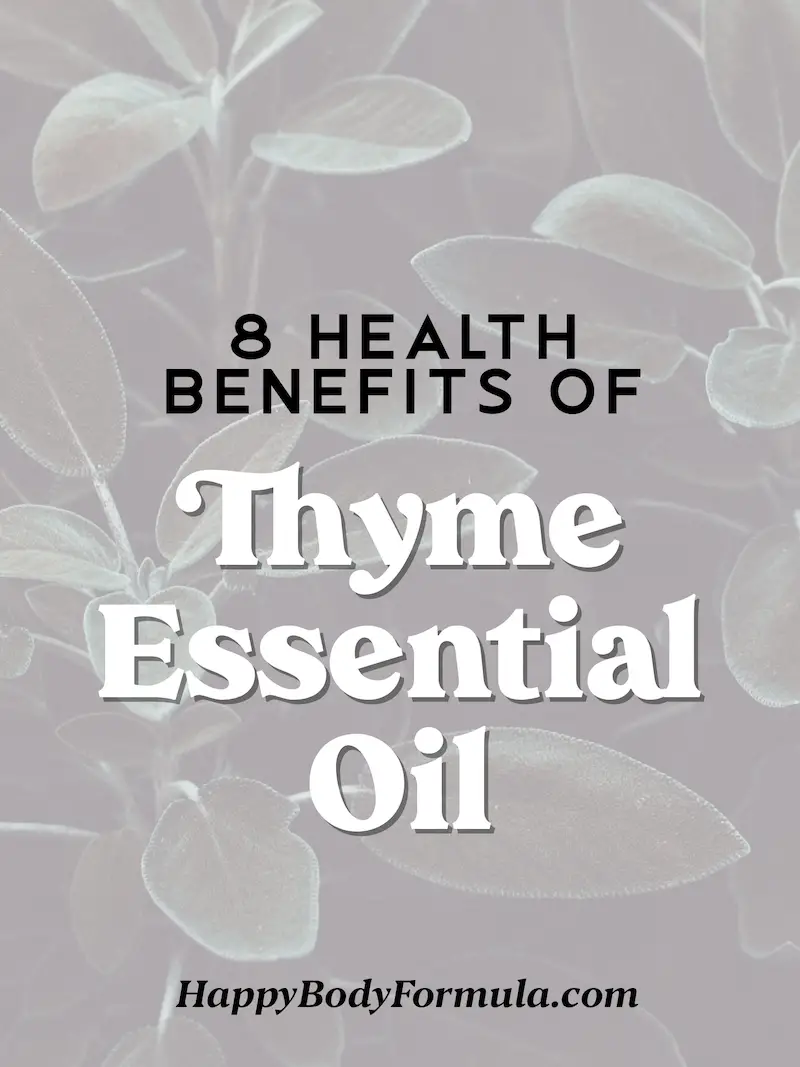 8 Health Benefits of Thyme Essential Oil | Happybodyformula.com