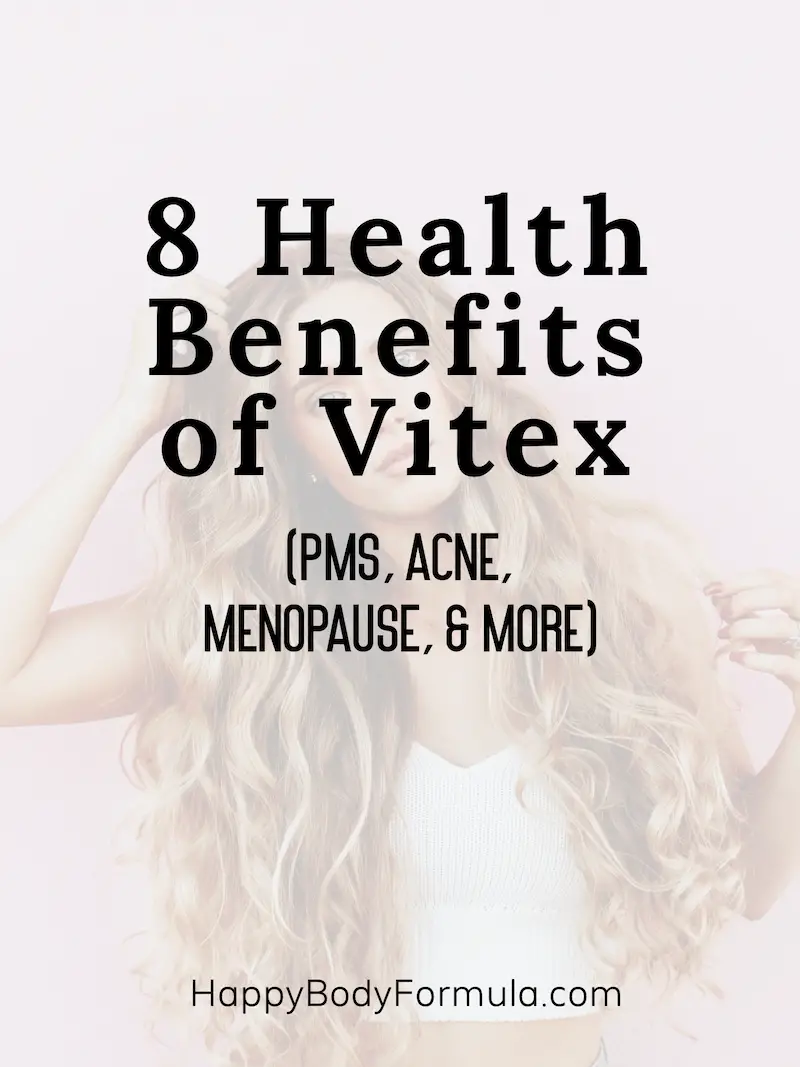8 Health Benefits of Vitex | Happybodyformula.com
